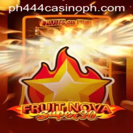 Discover the Thrilling World of FruitrNovaSupe30 at PH444 Casino