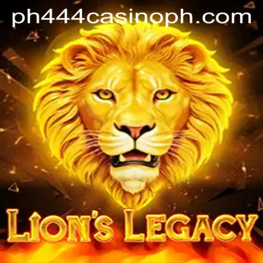 Exploring the Thrills of LionsLegacy and the Allure of PH444 Casino