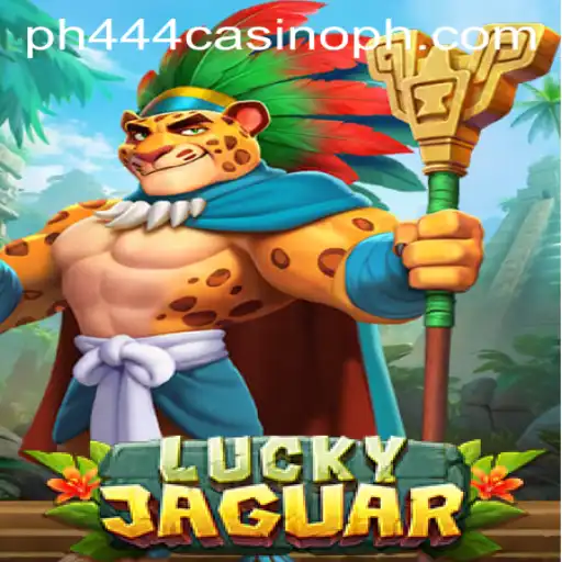 Discovering the World of LuckyJaguar in Ph444 Casino