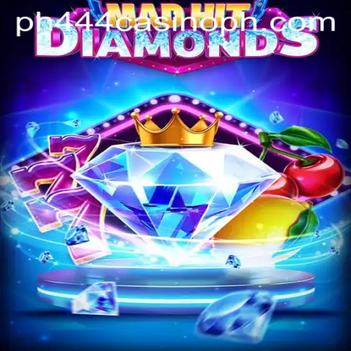MadHitDiamonds: A Riveting Casino Experience with PH444 Casino