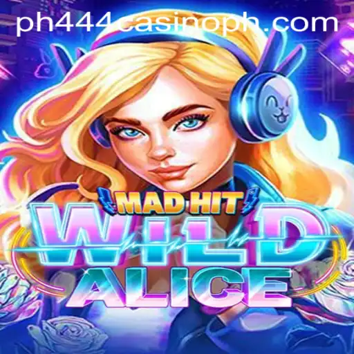 MadHitWildAlice: A Captivating Journey into the World of ph444 Casino