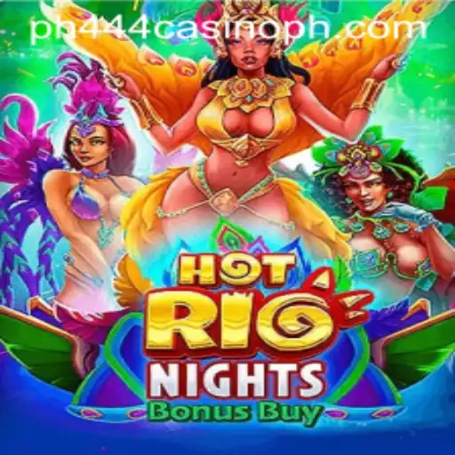 HotRioNightsBonusBuy: The Latest Exciting Addition to ph444 Casino