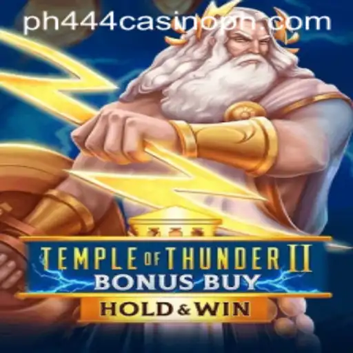 TempleofThunderIIBonusBuy: Unleashing the Storm at PH444 Casino