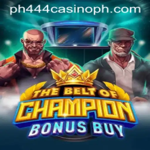 Explore the Exciting World of TheBeltOfChampionBonusBuy at PH444 Casino